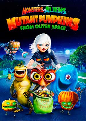 Монстры против пришельцев: Тыквы-мутанты из открытого космоса / Monsters vs Aliens: Mutant Pumpkins from Outer Space